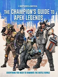 Apex Legends: Ultimate Champion's Guide