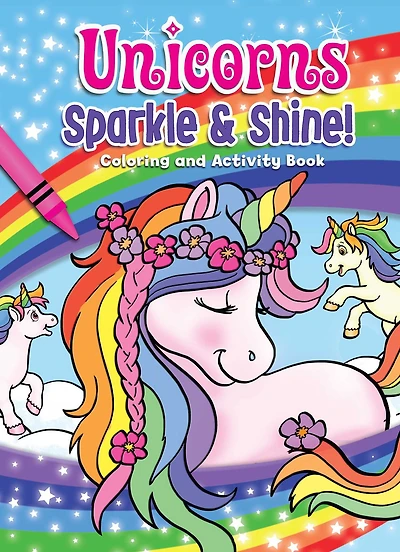 Unicorns Sparkle & Shine! Coloring and Activity Book