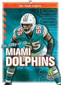 The Story of the Miami Dolphins