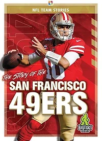 The Story of the San Francisco 49ers