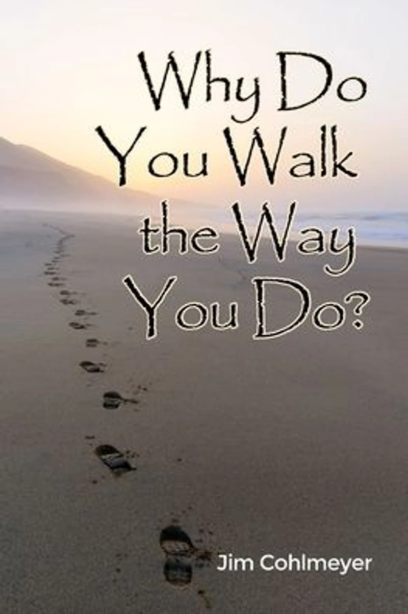 Why Do You Walk the Way Do?