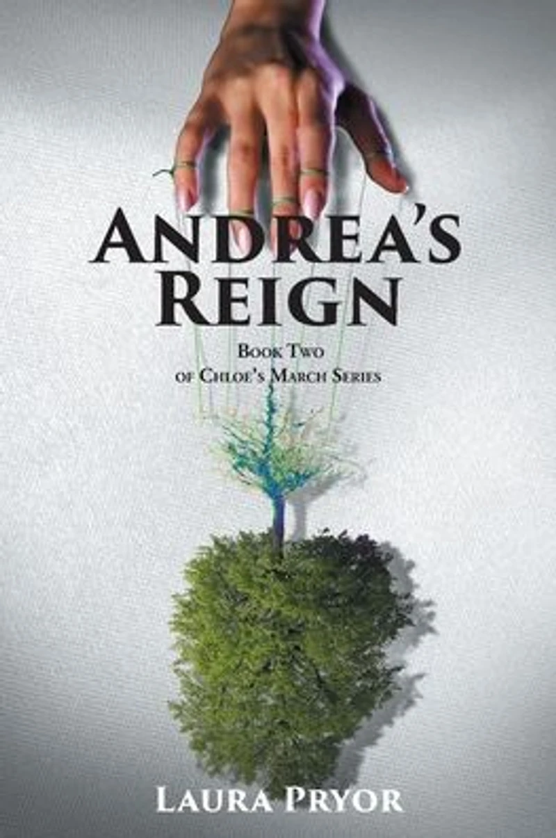 Andrea's Reign: Book Two of Chloe's March Series