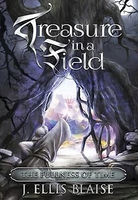 Treasure a Field: The Fullness of Time