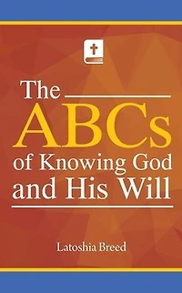 The ABCs of Knowing God and His Will