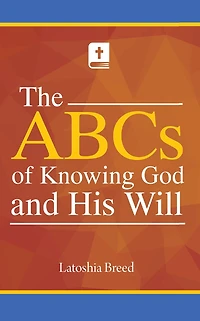 The ABCs of Knowing God and His Will