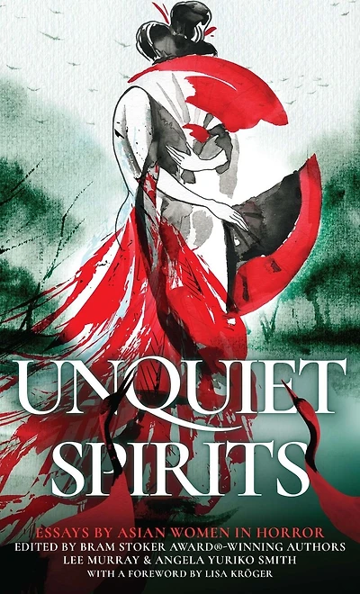 Unquiet Spirits: Essays by Asian Women Horror