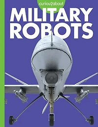 Curious about Military Robots
