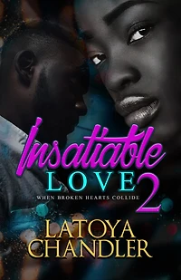 Insatiable Love 2: When Broken Hearts Collide