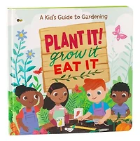 Plant It! Grow It, Eat It