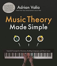Music Theory Made Simple: Essential Concepts for Budding Composers, Musicians and Lovers