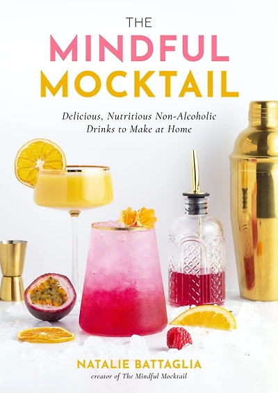 The Mindful Mocktail: Delicious, Nutritious Non-Alcoholic Drinks to Make at Home