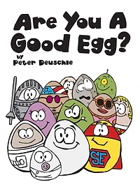 Are You A Good Egg?: An Uplifting Story About Feelings, Moods and Self-esteem