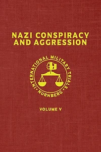 Nazi Conspiracy And Aggression: Volume V (The Red Series)