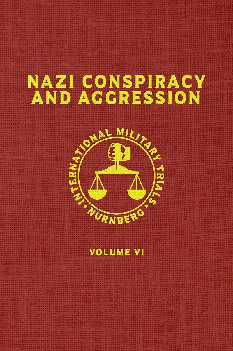 Nazi Conspiracy And Aggression: Volume VI (The Red Series)