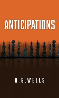 Anticipations: The Original 1902 Edition