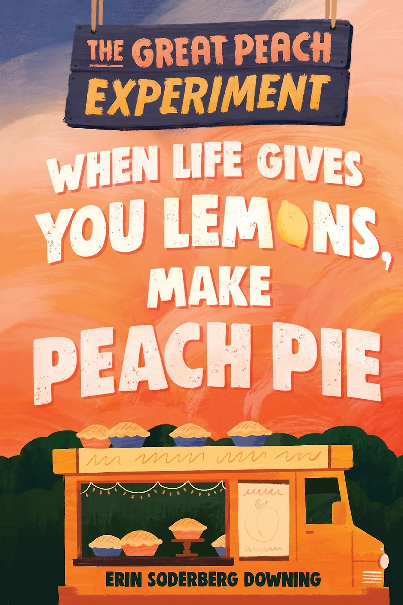 The Great Peach Experiment 1: When Life Gives You Lemons, Make Pie