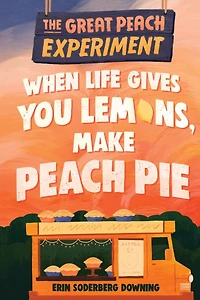 The Great Peach Experiment 1: When Life Gives You Lemons, Make Pie