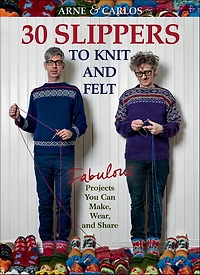 Arne & Carlos-30 Slippers to Knit Felt: Fabulous Projects You Can Make, Wear, and Share
