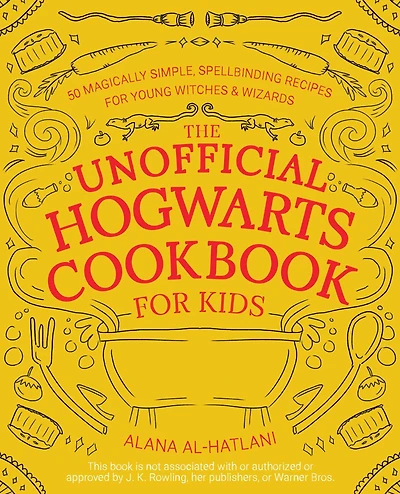 The Unofficial Hogwarts Cookbook for Kids: 50 Magically Simple, Spellbinding Recipes Young Witches and Wizards
