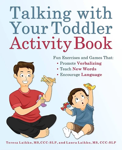 Talking with Your Toddler Activity Book: Fun Exercises and Games That Promote Verbalizing, Teach New Words, and Encourage Language