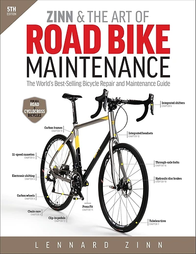 Zinn & The Art of Road Bike Maintenance: World's Best-Selling Bicycle Repair and Maintenance Guide