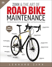 Zinn & The Art of Road Bike Maintenance: World's Best-Selling Bicycle Repair and Maintenance Guide
