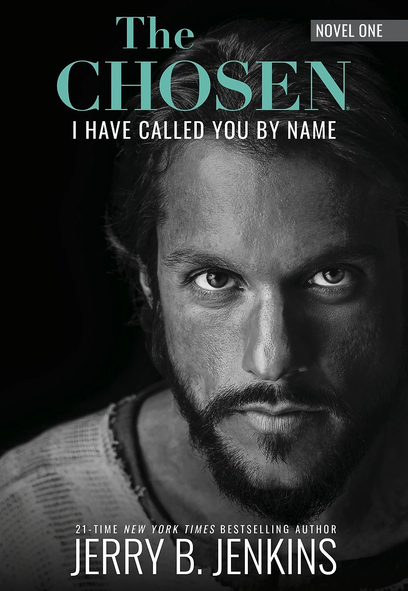 the Chosen: I Have Called You By Name (Revised & Expanded): a novel based on Season 1 of critically acclaimed TV series