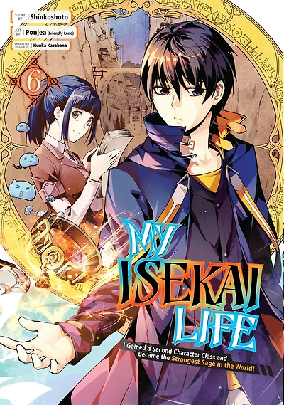 My Isekai Life 06: I Gained a Second Character Class and Became the Strongest Sage World!