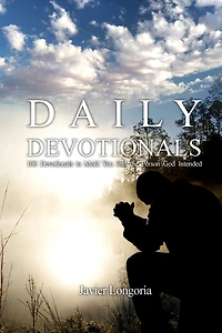 Daily Devotionals: 106 Devotionals to Mold You into the Person God Intended