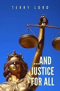 ...And Justice for All: Life as a Federal Prosecutor Upholding the Rule of Law