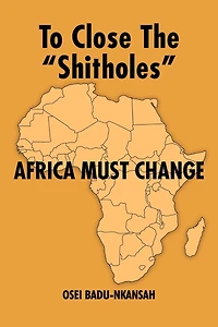 To Close the "SHITHOLES" Africa Must Change