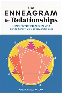 The Enneagram for Relationships: Transform Your Connections with Friends, Family, Colleagues, and Love