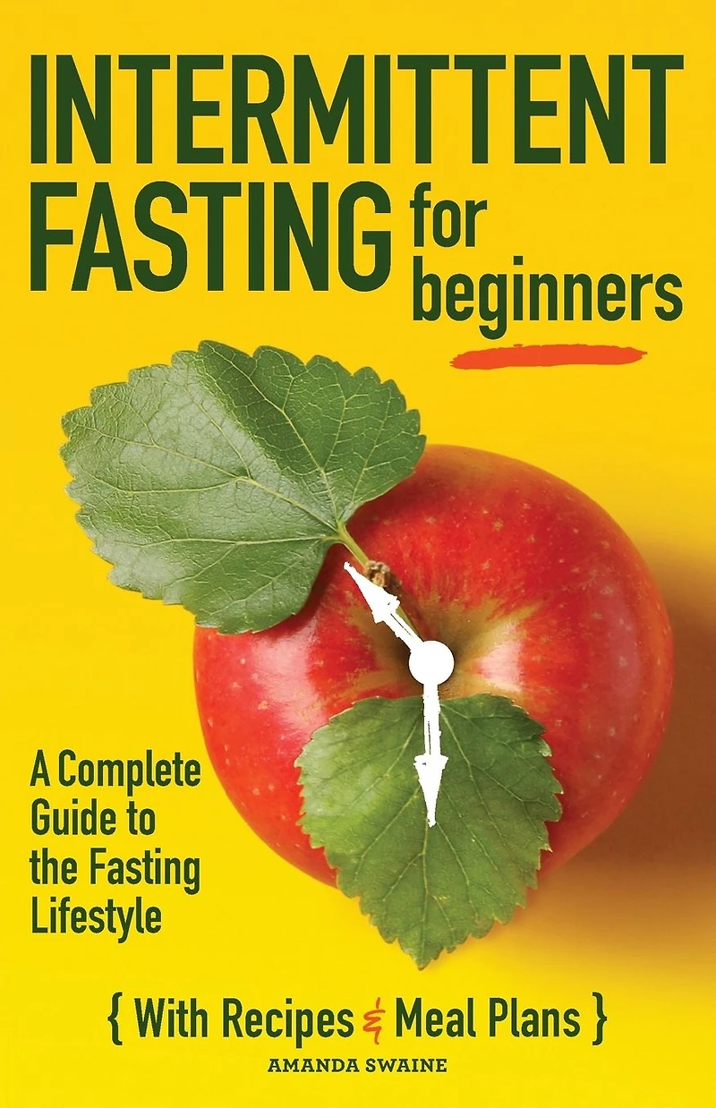 Intermittent Fasting For Beginners: A Complete Guide to the Lifestyle