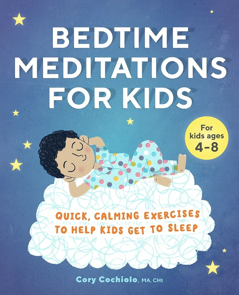 Bedtime Meditations for Kids: Quick, Calming Exercises to Help Kids Get Sleep