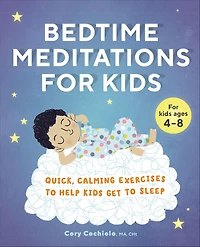 Bedtime Meditations for Kids: Quick, Calming Exercises to Help Kids Get Sleep