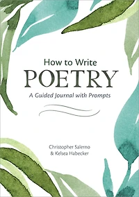 How to Write Poetry: A Guided Journal with Prompts