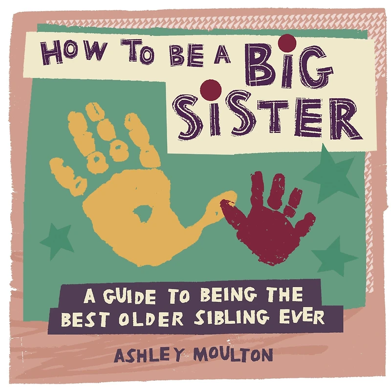 How to Be A Big Sister: Guide Being the Best Older Sibling Ever