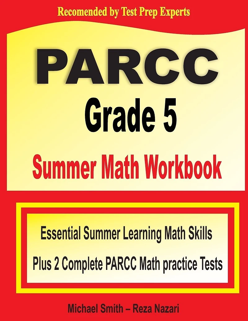 PARCC Grade 5 Summer Math Workbook: Essential Summer Learning Math Skills plus Two Complete PARCC Math Practice Tests