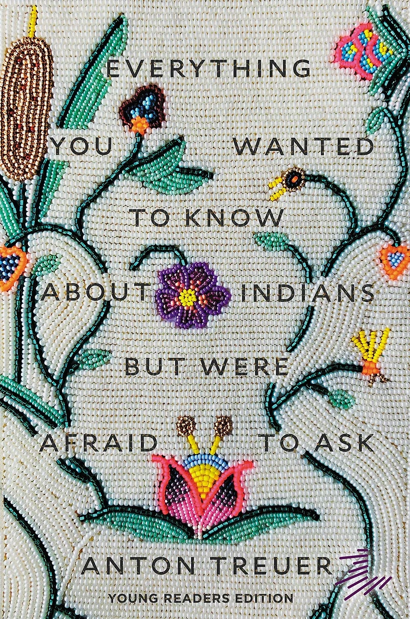 Everything You Wanted to Know About Indians but Were Afraid Ask: Young Readers Edition