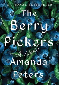 The Berry Pickers (B&N Discover Prize Winner)