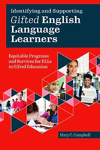 Identifying and Supporting Gifted English Language Learners: Equitable Programs Services for ELLs Education