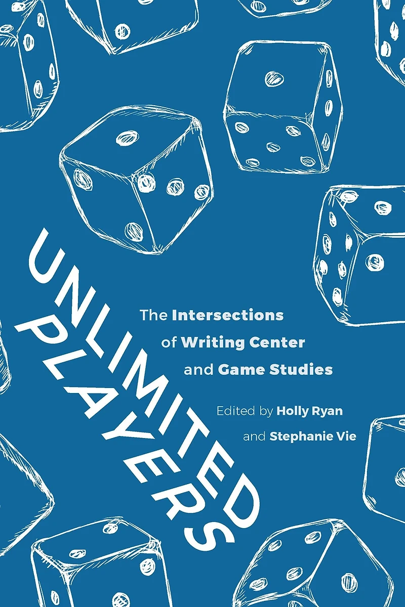 Unlimited Players: The Intersections of Writing Center and Game Studies