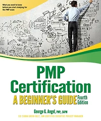 PMP Certification: A Beginner's Guide, Fourth Edition