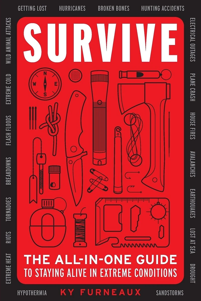 Survive: The All-In-One Guide to Staying Alive Extreme Conditions