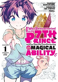 I Was Reincarnated as the 7th Prince so Can Take My Time Perfecting Magical Ability