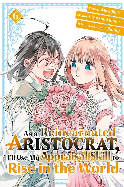 As a Reincarnated Aristocrat, I'll Use My Appraisal Skill to Rise in the World 6(manga)