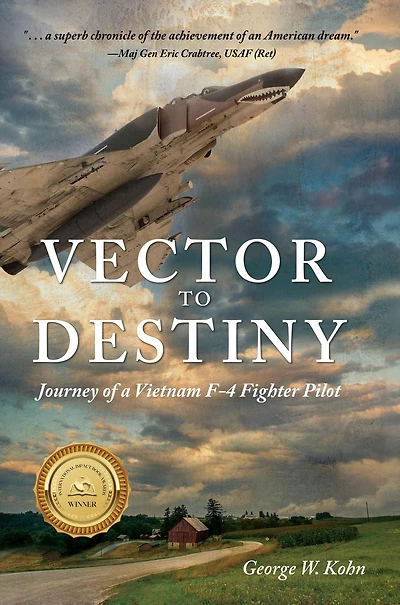 Vector to Destiny: Journey of a Vietnam F-4 Fighter Pilot