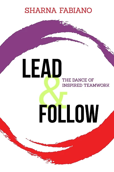 Lead and Follow: The Dance of Inspired Teamwork