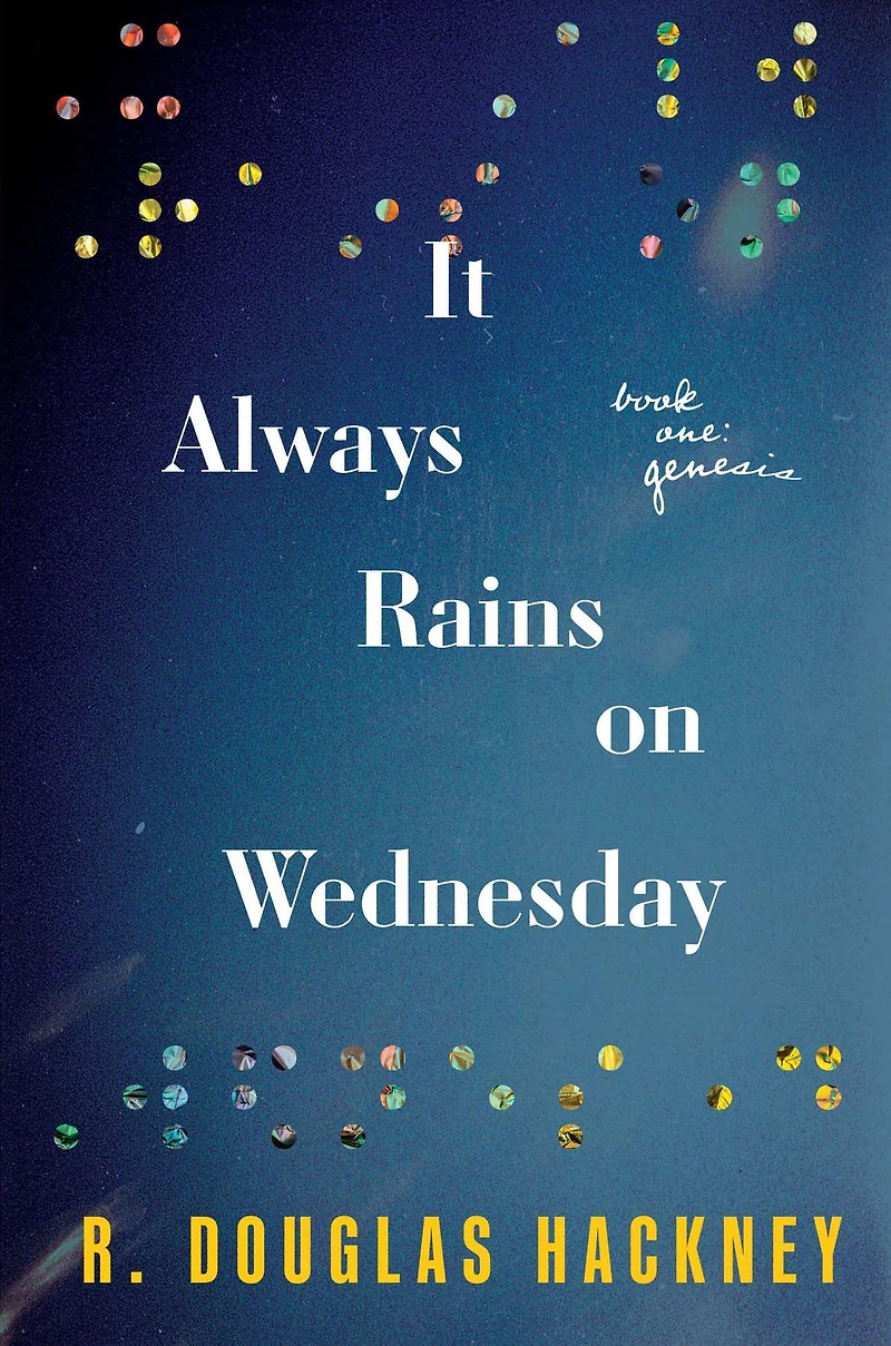 It Always Rains on Wednesday: Book One: Genesis