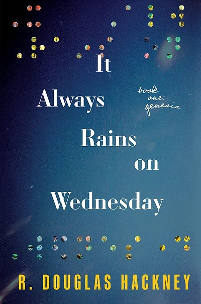 It Always Rains on Wednesday: Book One: Genesis